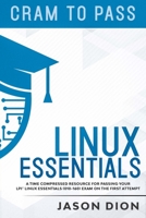 Linux Essentials (010-160): A Time Compressed Resource to Passing the LPI® Linux Essentials Exam on Your First Attempt B08CW9LVR6 Book Cover