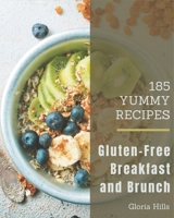185 Yummy Gluten-Free Breakfast and Brunch Recipes: A Highly Recommended Yummy Gluten-Free Breakfast and Brunch Cookbook B08HS3Y2XX Book Cover