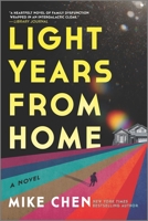 Light Years from Home: A Novel 0778311732 Book Cover