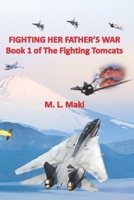 Fighting Her Father's War: The FIghting Tomcats 0692183892 Book Cover