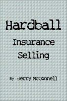 Hardball Insurance Selling 1403365350 Book Cover