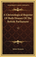 A Chronological Register Of Both Houses Of The British Parliament: V1 1163124427 Book Cover