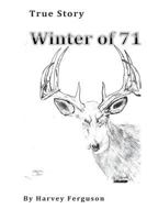 Winter of 71: True story 1540783766 Book Cover