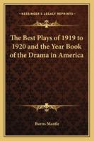 The Best Plays of 1919 to 1920 and the Year Book of the Drama in America 1162807237 Book Cover