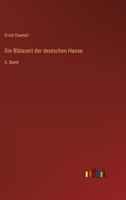 Die Blütezeit der deutschen Hanse: II. Band 3368618601 Book Cover
