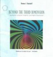 Beyond the Third Dimension: Geometry, Computer Graphics, and Higher Dimensions 0716750252 Book Cover