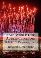 2010 World Cup Audience Report: DIRECTV PanAmericana 145376805X Book Cover