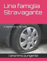 Una famiglia Stravagante: Il segreto di via dei mille (Italian Edition) B0GRCXJF87 Book Cover
