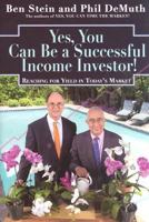 Yes, You Can Become a Successful Income Investor! Reaching for Yield in Today's Market 1401903193 Book Cover