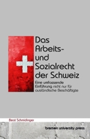 Das Arbeits- und Sozialrecht der Schweiz: Eine umfassende Einführung nicht nur für ausländische Beschäftigte (German Edition) 3690352177 Book Cover