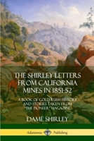 The Shirley Letters: From the Calfornia Mines, 1851-1852 1890771007 Book Cover