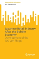 Japanese Retail Industry After the Bubble Economy: Development of the 100-Yen Shops 9811928967 Book Cover