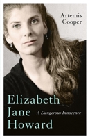 Elizabeth Jane Howard: A Dangerous Innocence 1848549261 Book Cover