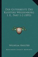 Der Guterbesitz Des Klosters Weissenburg I. E., Part 1-2 (1893) 1160433038 Book Cover