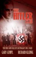 The Hitler Club: The Rise and Fall of Australia's No. 1 Nazi 1921221097 Book Cover
