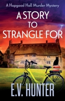 A Story to Strangle For 180483596X Book Cover