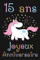 15 ans Joyeux Anniversaire: Cadeau Anniversaire Fille 15 ans (French Edition) 1692832115 Book Cover