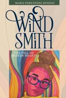 Wind Smith: The Fall of Broken Hearts 1544979126 Book Cover