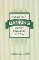 Investment Banking in the Financial System 0023414316 Book Cover