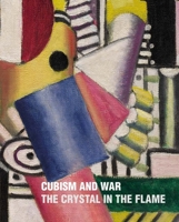 Cubism and War. The Crystal in the Flame 8434313650 Book Cover