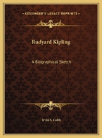 Rudyard Kipling: A Biographical Sketch 1425454739 Book Cover