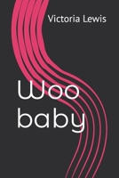Woo baby (Life & the Years in Between) B0GG4Z3QYG Book Cover