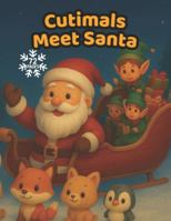 Cutimals Meet Santa (Cutimals Series) B0G38LPKFS Book Cover