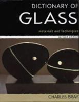 Dictionary of Glass: Materials and Techniques 0812233573 Book Cover
