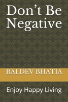 Don't Be Negative: Enjoy Happy Living B08762J4RM Book Cover