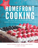 Homefront Cooking: Recipes, Wit, and Wisdom from American Veterans and Their Loved Ones 1510728708 Book Cover