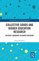 Collective Goods and Higher Education Research: Pasteur's Quadrant in Higher Education 0367585030 Book Cover