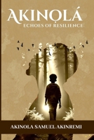 AKINOLA: Echoes of Resilience 9787706149 Book Cover
