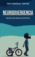 NEURODIVERGENCIA: MENTES QUE BRILLAN DISTINTO (Spanish Edition) B0FHQD9DK8 Book Cover