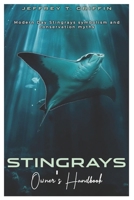 STINGRAYS Owner’s Handbook: Modern Day Stingrays Symbolism and Conservation Myths B0DT6Q7M8X Book Cover