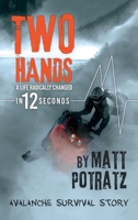 Two Hands: A Life Radically Changed in 12 Seconds B0CT471WS4 Book Cover