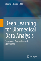 Deep Learning for Biomedical Data Analysis: Techniques, Approaches, and Applications 3030716759 Book Cover