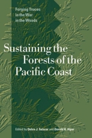 Sustaining the Forests of the Pacific Coast: Forging Truces in the War in the Woods 0774808160 Book Cover