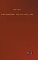 Anecdotes about Authors, and Artists 9355346832 Book Cover