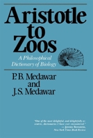 Aristotle to Zoos: A Philisophical Dictionary of Biology 0674045378 Book Cover