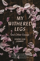 My Withered Legs and Other Essays 0820365904 Book Cover