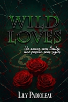 Wild Loves: Un amour sans limites, une passion sans règles (spin off Hearts of Thunder, harem inversé, bikers) (French Edition) 2492237575 Book Cover