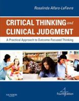 Critical Thinking and Clinical Judgment: A Practical Approach 0721682774 Book Cover
