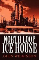 North Loop Ice House 1462650414 Book Cover