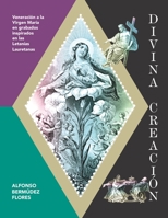Divina Creación: Veneración a la Virgen María en grabados inspirados en las Letanías Lauretanas (Spanish Edition) B07Y4MSM3F Book Cover
