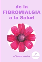 De la fibromialgia a la Salud 1291103678 Book Cover