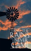 And the Rains Never Came 1514453908 Book Cover