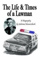 The Life & Times of A Lawman 1410735117 Book Cover