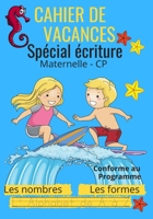 Cahier de vacances spécial écriture maternelle - CP les nombres les formes l'Alphabet de A à Z conforme au programme: Un cahier pour apprendre en ... capter l’attention format A4 (French Edition) B089TS2H4K Book Cover