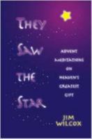 They Saw the Star: Advent Meditations on Heaven's Greatest Gift 0834119145 Book Cover