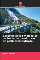 Caracterização molecular de bactérias produtoras de polihidroxibutirato (Portuguese Edition) 6209997651 Book Cover